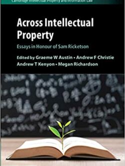 Across Intellectual Property: Essays in Honour of Sam Ricketson – eBook