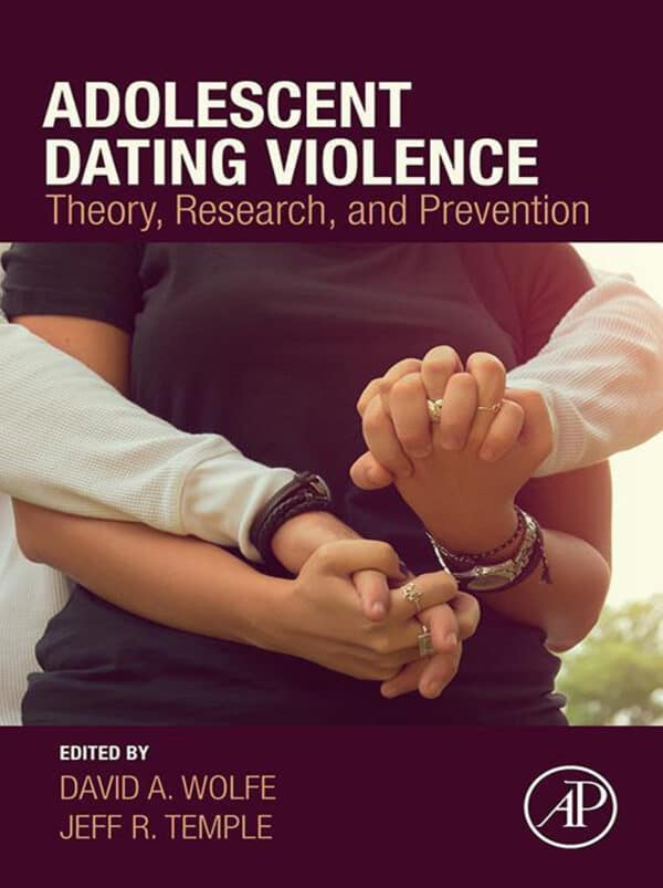 Adolescent Dating Violence: Theory, Research, and Prevention – eBook