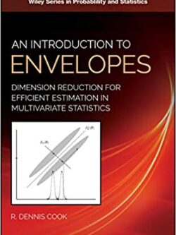 An Introduction to Envelopes: Dimension Reduction for Efficient Estimation in Multivariate Statistics – eBook