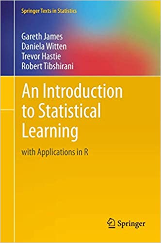 An Introduction to Statistical Learning: with Applications in R by Gareth James, ISBN-13: 978-1461471370