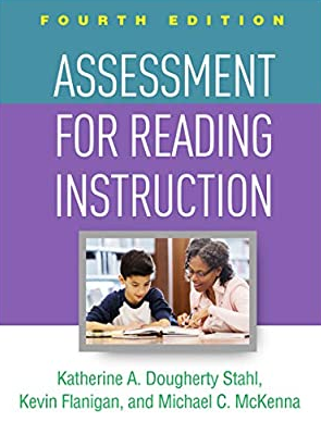 Assessment for Reading Instruction 4th Edition Katherine A. Dougherty Stahl, ISBN-13: 978-1462541577