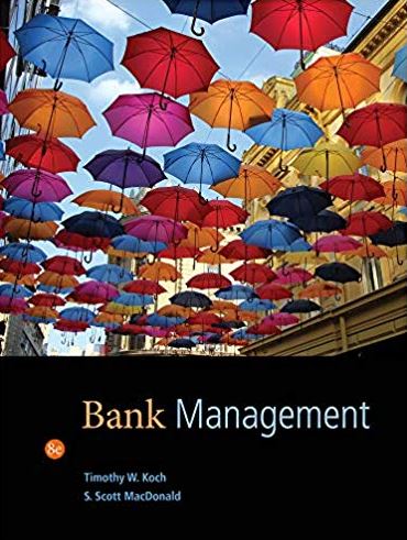 Bank Management 8th Edition Timothy W. Koch ISBN-13: 978-1133494683