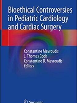 Bioethical Controversies in Pediatric Cardiology and Cardiac Surgery – eBook