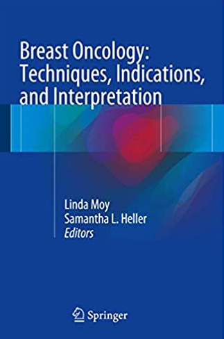 Breast Oncology: Techniques, Indications, and Interpretation Samantha L. Heller, ISBN-13: 978-3319425610