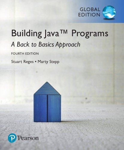 Building Java Programs: A Back to Basics Approach (4th Global Edition) – eBook