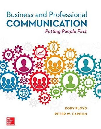 Business and Professional Communication 1st Edition Kory Floyd, ISBN-13: 978-1260514490