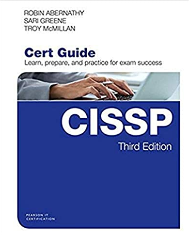 CISSP Cert Guide 3rd Edition by Robin Abernathy, ISBN-13: 978-0789759696