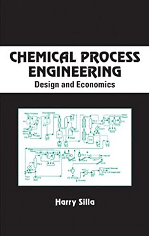 Chemical Process Engineering: Design And Economics Harry Silla, ISBN-13: 978-0824742744