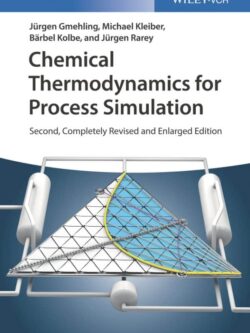 Chemical Thermodynamics for Process Simulation (2nd Edition) – eBook