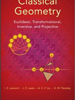 Classical Geometry: Euclidean, Transformational, Inversive, and Projective – eBook