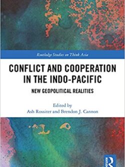 Conflict and Cooperation in the Indo-Pacific: New Geopolitical Realities – eBook