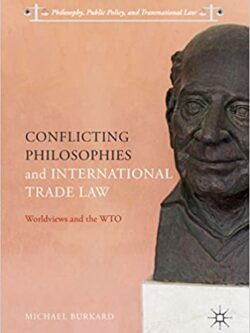 Conflicting Philosophies and International Trade Law – eBook