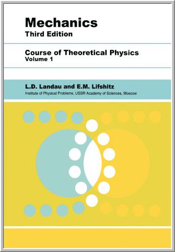 Course of Theoretical Physics: Vol. 1 Mechanics 3rd Edition by L. D. Landau, ISBN-13: 978-0750628969