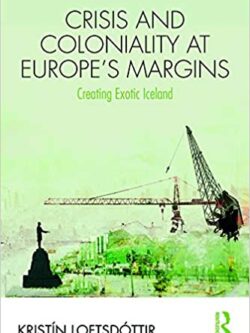 Crisis and Coloniality at Europe’s Margins: Creating Exotic Iceland – eBook