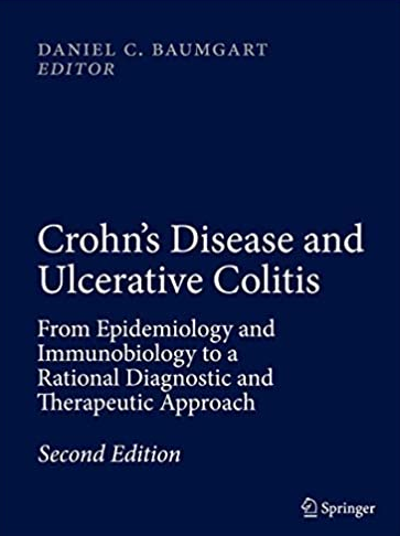 Crohn’s Disease and Ulcerative Colitis 2nd Edition by Daniel C. Baumgart, ISBN-13: 978-3319337012