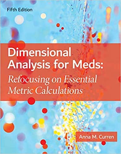 Dimensional Analysis for Meds: Refocusing on Essential Metric Calculations (5th Edition) – eBook