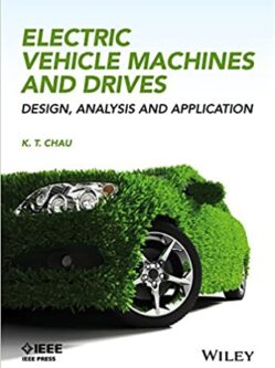 Electric Vehicle Machines and Drives: Design, Analysis and Application – eBook