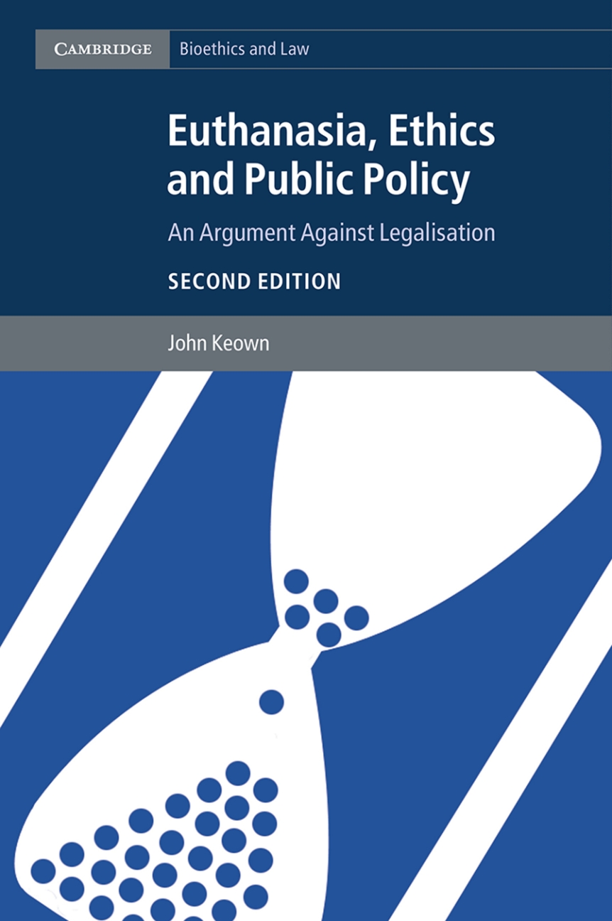 Euthanasia, Ethics and Public Policy: An Argument against Legalisation (2nd Edition) – eBook