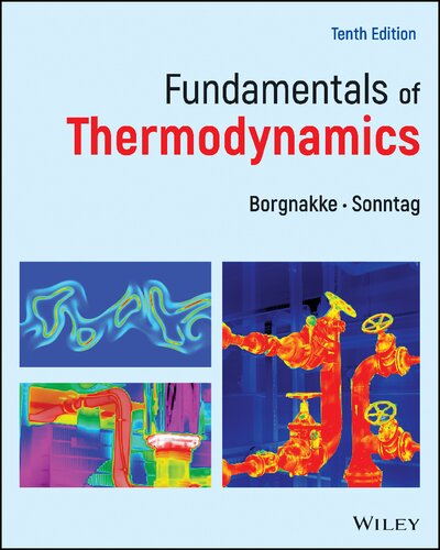 Fundamentals of Thermodynamics 10th Edition by Claus Borgnakke, ISBN-13: 978-1119723653