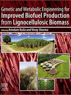 Genetic and Metabolic Engineering for Improved Biofuel Production from Lignocellulosic Biomass – eBook