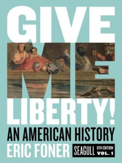 Give Me Liberty! An American History – Volume 1 (Seagull 6th Edition) – eBook