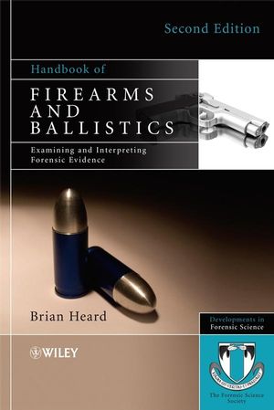 Handbook of Firearms and Ballistics 2nd Edition, ISBN-13: 978-0470694602