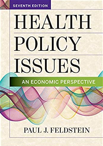 Health Policy Issues: An Economic Perspective 7th Edition, ISBN-13: 978-1640550100