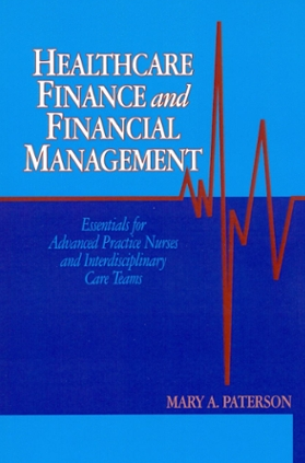 Healthcare Finance and Financial Management by Mary Paterson, ISBN-13: 978-1605950624