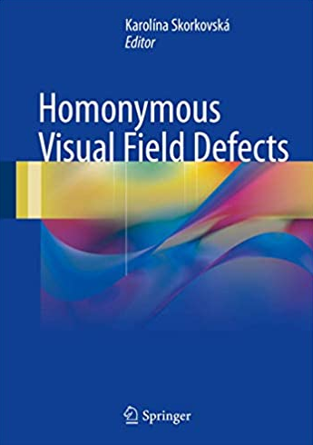 Homonymous Visual Field Defects 1st Edition by Karolína Skorkovská, ISBN-13: 978-3319522821