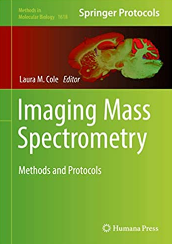 Imaging Mass Spectrometry: Methods and Protocols Laura M. Cole, ISBN-13: 978-1493970506