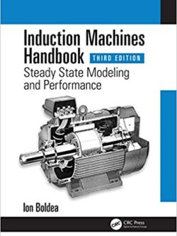 Induction Machines Handbook: Steady State Modeling and Performance (3rd Edition) – eBook