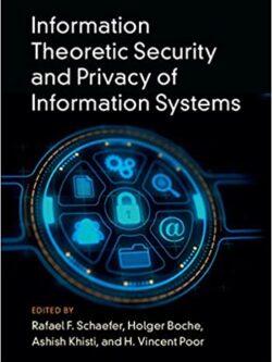 Information Theoretic Security and Privacy of Information Systems – eBook