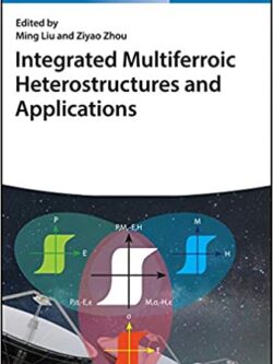 Integrated Multiferroic Heterostructures and Applications – eBook