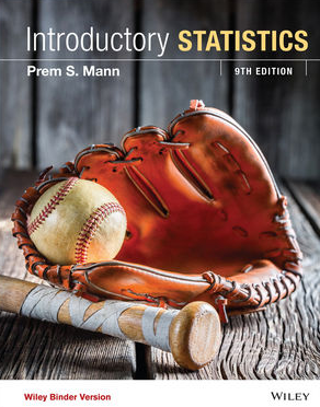 Introductory Statistics 9th Edition Prem S. Mann, ISBN: 978-1119296935