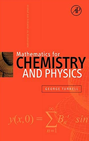 Mathematics for Chemistry and Physics 1st Edition George Turrell, ISBN-13: 978-0127050515