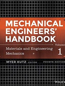 Mechanical Engineers’ Handbook, Volume 1: Materials and Engineering Mechanics (4th Edition) – eBook