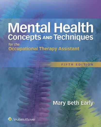 Mental Health Concepts and Techniques for the Occupational Therapy Assistant (5th Edition) – eBook