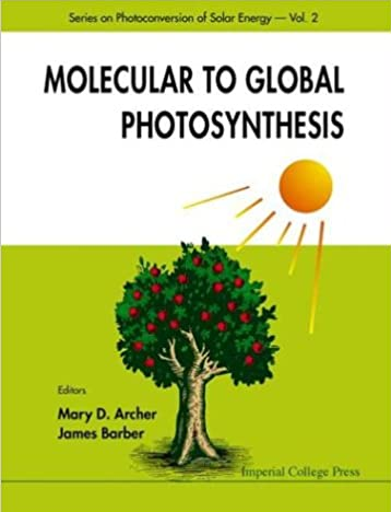 Molecular to Global Photosynthesis Vol. 2 Mary D. Archer, ISBN-13: 978-1860942563