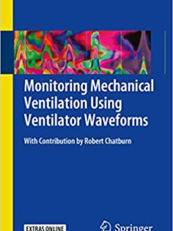 Monitoring Mechanical Ventilation Using Ventilator Waveforms – eBook