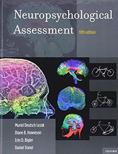 Neuropsychological Assessment 5th Edition, ISBN-13: 978-0195395525