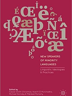 New Speakers of Minority Languages: Linguistic Ideologies and Practices – eBook