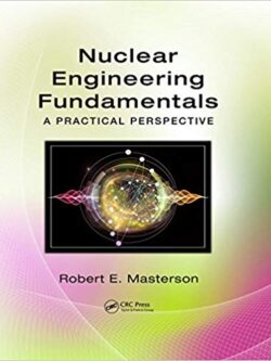 Nuclear Engineering Fundamentals: A Practical Perspective – eBook