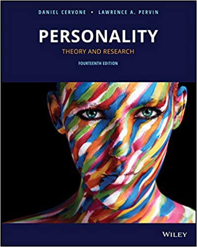 Personality: Theory and Research 14th Edition by Daniel Cervone, ISBN-13: 978-1119492085