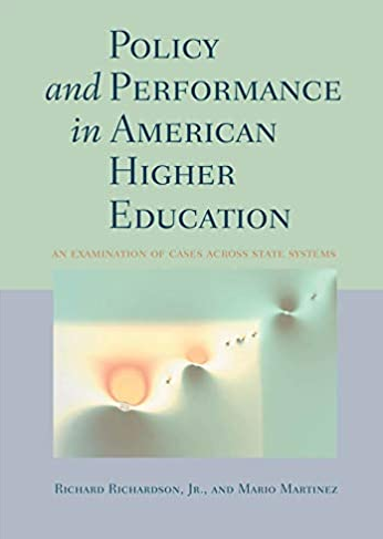 Policy and Performance in American Higher Education: An Examination of Cases across State Systems, ISBN-13: 978-0801891618