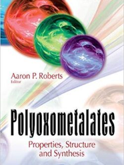 Polyoxometalates: Properties, Structure and Synthesis – eBook