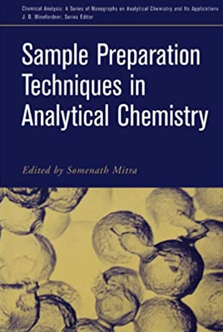 Sample Preparation Techniques in Analytical Chemistry Somenath Mitra, ISBN-13: 978-0471328452