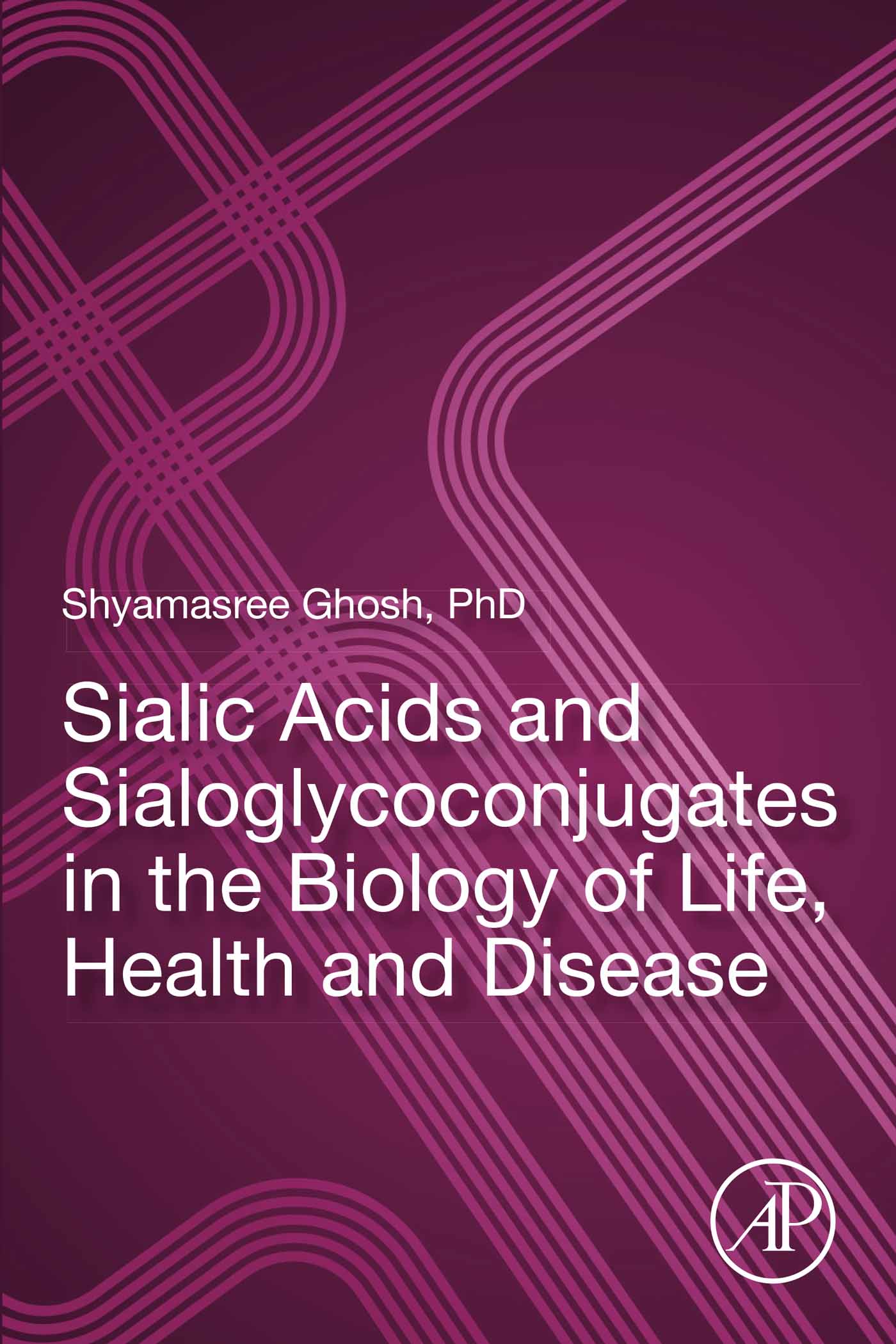 Sialic Acids and Sialoglycoconjugates in the Biology of Life, Health and Disease – eBook