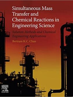 Simultaneous Mass Transfer and Chemical Reactions in Engineering Science – eBook