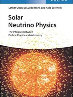 Solar Neutrino Physics: The Interplay between Particle Physics and Astronomy – eBook