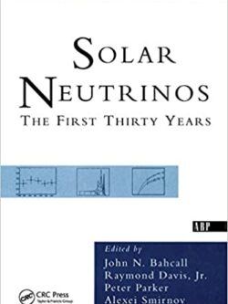 Solar Neutrinos: The First Thirty Years – eBook